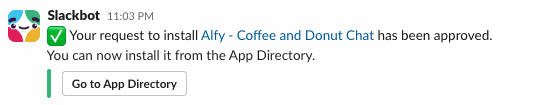 Slackbot message confirming that the request to install Alfy was approved