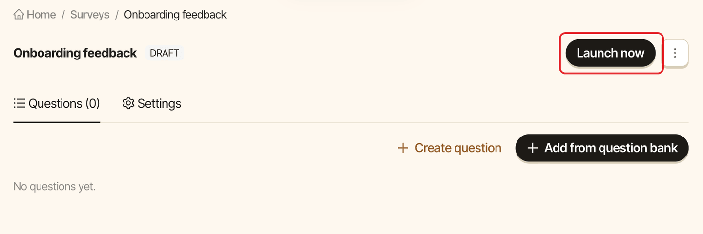 A draft survey page, with the Launch now button highlighted