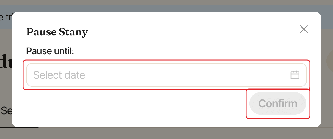 The Pause Stany window, with the Pause until date picker and the Confirm button highlighted